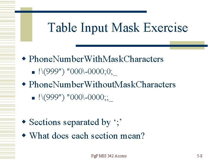 Table Input Mask Exercise w Phone. Number. With. Mask. Characters n !(999") "000-0000; 0;