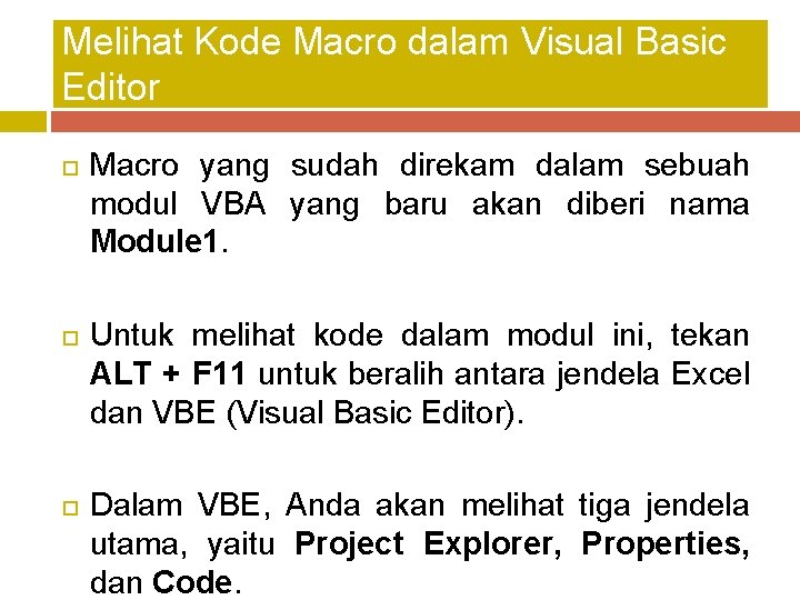 Melihat Kode Macro dalam Visual Basic Editor Macro yang sudah direkam dalam sebuah modul