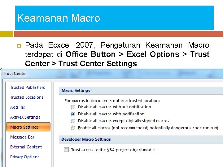 Keamanan Macro Pada Ecxcel 2007, Pengaturan Keamanan Macro terdapat di Office Button > Excel