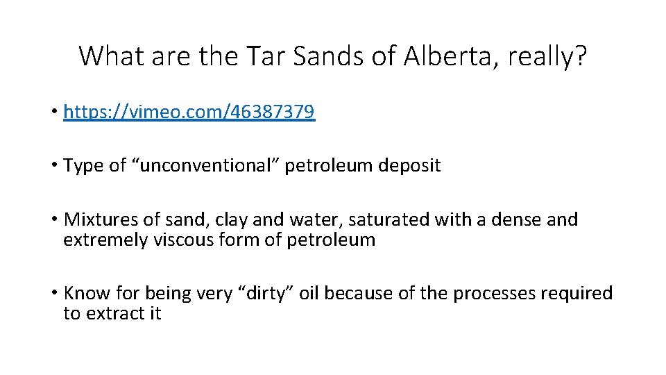 What are the Tar Sands of Alberta, really? • https: //vimeo. com/46387379 • Type