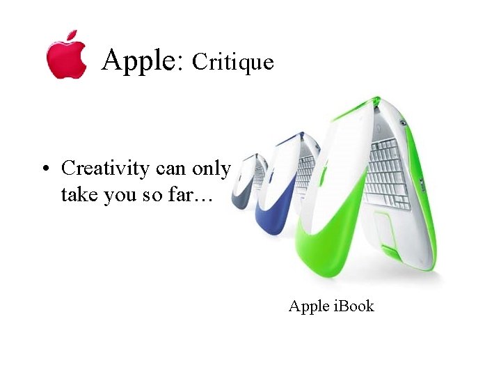 Apple: Critique • Creativity can only take you so far… Apple i. Book 