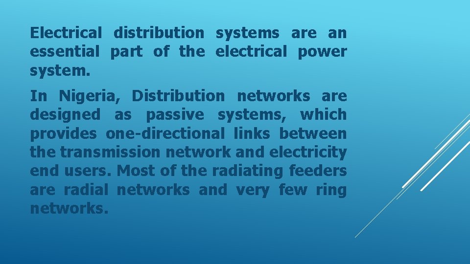 Electrical distribution systems are an essential part of the electrical power system. In Nigeria,