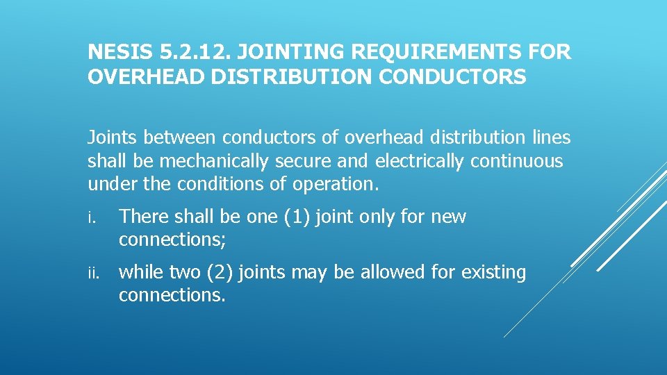 NESIS 5. 2. 12. JOINTING REQUIREMENTS FOR OVERHEAD DISTRIBUTION CONDUCTORS Joints between conductors of
