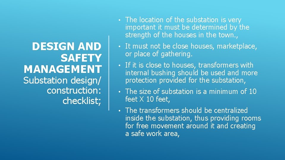 DESIGN AND SAFETY MANAGEMENT Substation design/ construction: checklist; • The location of the substation