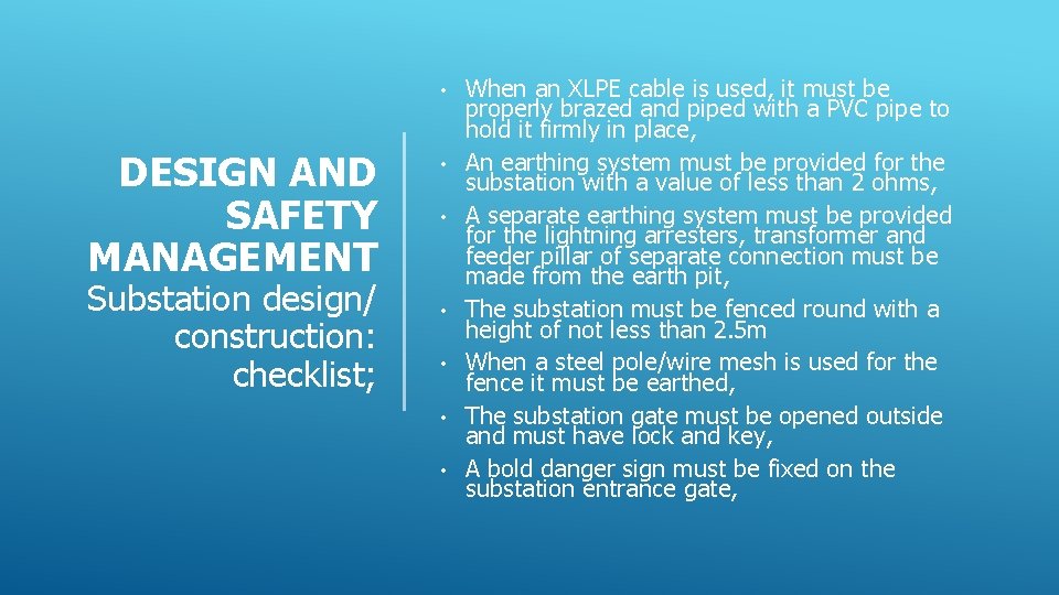 • DESIGN AND SAFETY MANAGEMENT Substation design/ construction: checklist; • • • When