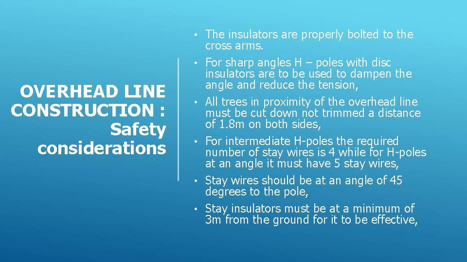  • • OVERHEAD LINE CONSTRUCTION : Safety considerations • • The insulators are