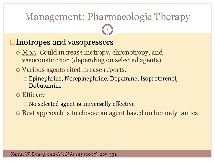 Management: Pharmacologic Therapy 11 �Inotropes and vasopressors Mo. A: Could increase inotropy, chronotropy, and