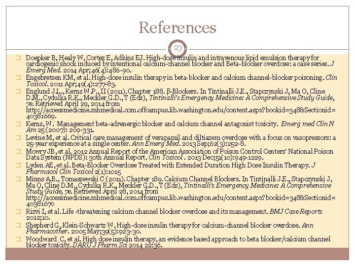 References 23 � Doepker B, Healy W, Cortez E, Adkins EJ. High-dose insulin and