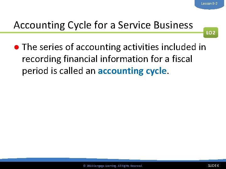 Lesson 8 -2 Accounting Cycle for a Service Business LO 2 ● The series