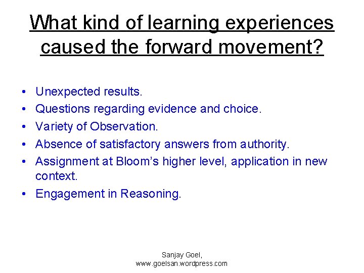 What kind of learning experiences caused the forward movement? • • • Unexpected results.