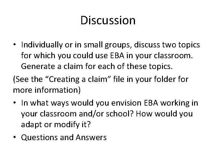 Discussion • Individually or in small groups, discuss two topics for which you could