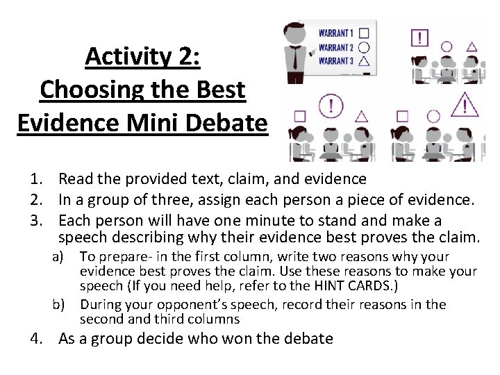 Activity 2: Choosing the Best Evidence Mini Debate 1. Read the provided text, claim,