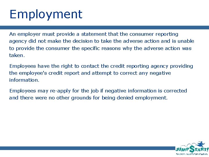 Employment An employer must provide a statement that the consumer reporting agency did not