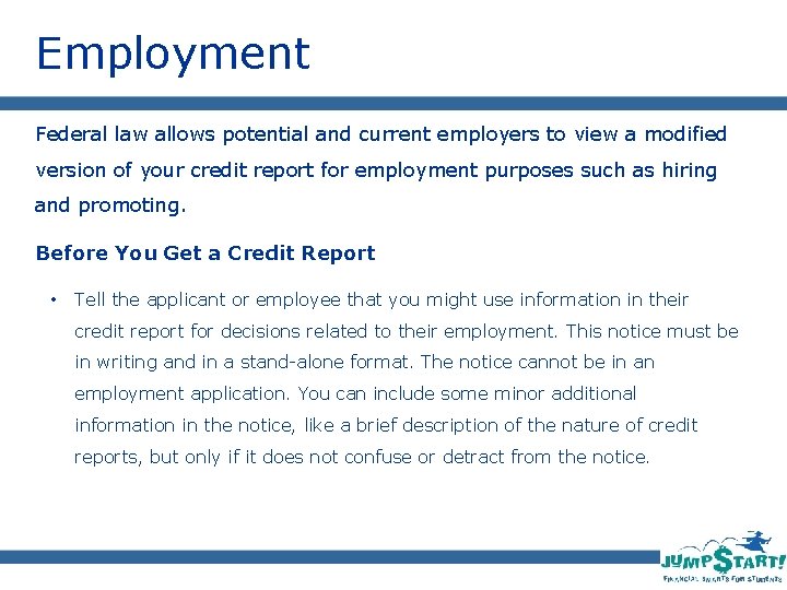 Employment Federal law allows potential and current employers to view a modified version of