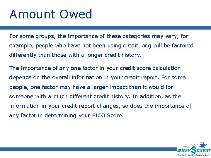 Amount Owed For some groups, the importance of these categories may vary; for example,