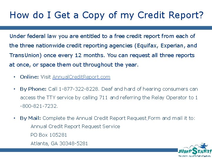 How do I Get a Copy of my Credit Report? Under federal law you
