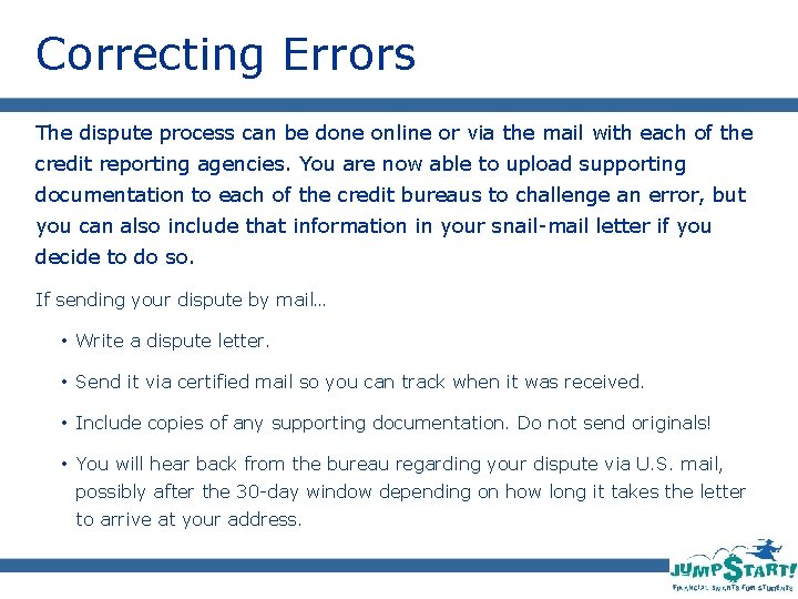 Correcting Errors The dispute process can be done online or via the mail with