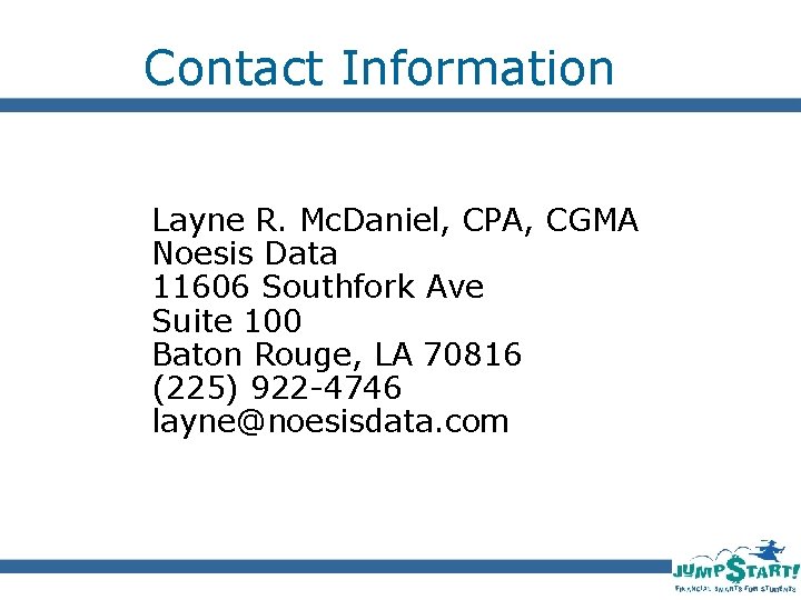 Contact Information Layne R. Mc. Daniel, CPA, CGMA Noesis Data 11606 Southfork Ave Suite
