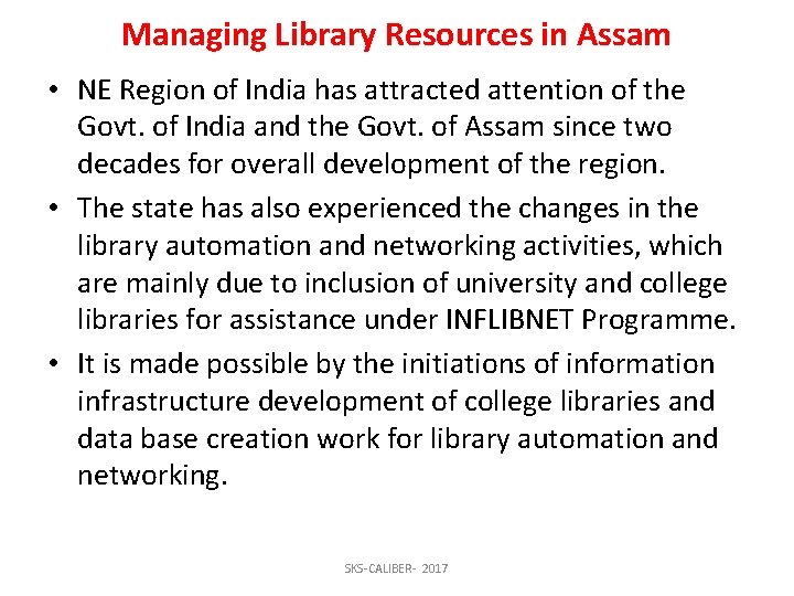 Managing Library Resources in Assam • NE Region of India has attracted attention of
