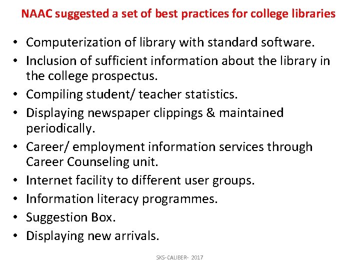 NAAC suggested a set of best practices for college libraries • Computerization of library