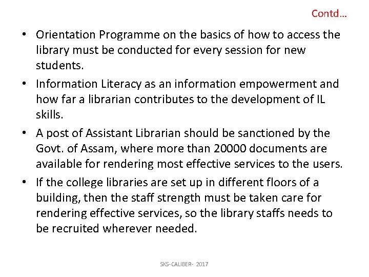 Contd… • Orientation Programme on the basics of how to access the library must