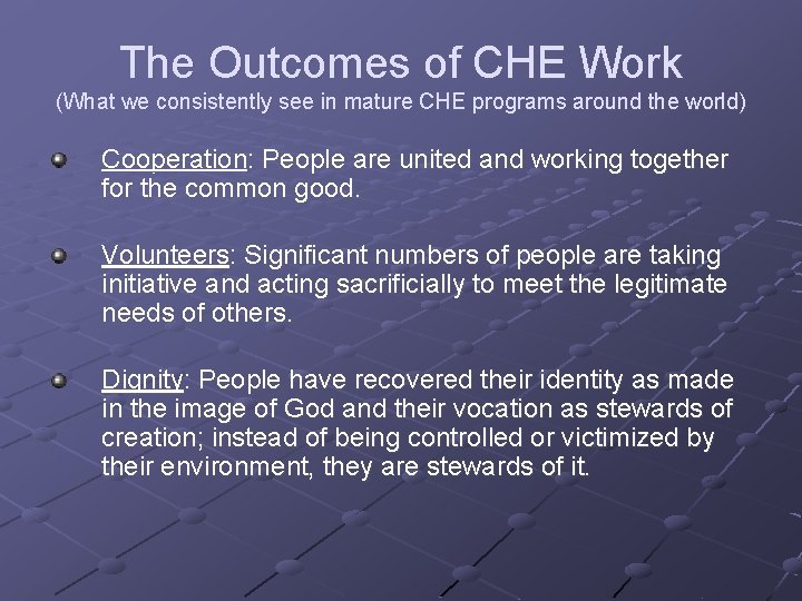 The Outcomes of CHE Work (What we consistently see in mature CHE programs around
