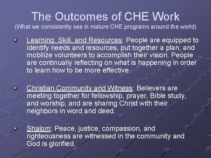 The Outcomes of CHE Work (What we consistently see in mature CHE programs around