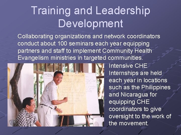 Training and Leadership Development Collaborating organizations and network coordinators conduct about 100 seminars each