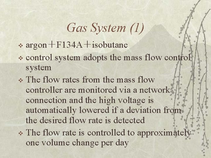 Gas System (1) argon＋F 134 A＋isobutane v control system adopts the mass flow control