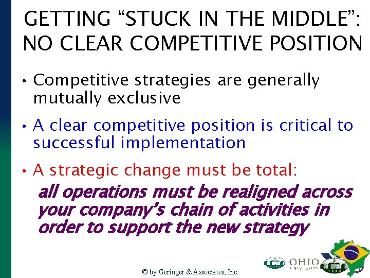 GETTING “STUCK IN THE MIDDLE”: NO CLEAR COMPETITIVE POSITION • Competitive strategies are generally