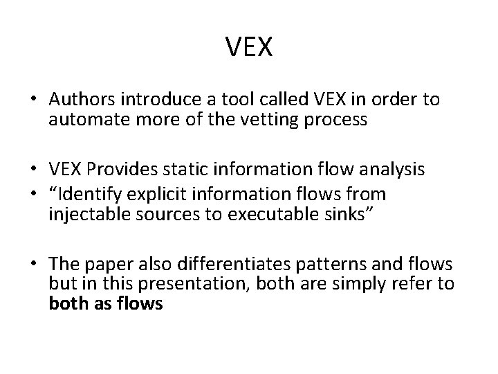 VEX • Authors introduce a tool called VEX in order to automate more of