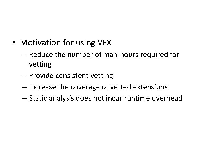  • Motivation for using VEX – Reduce the number of man-hours required for