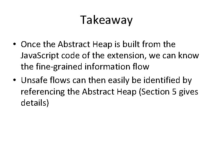 Takeaway • Once the Abstract Heap is built from the Java. Script code of