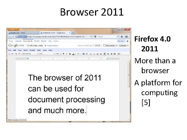 Browser 2011 Firefox 4. 0 2011 More than a browser A platform for computing