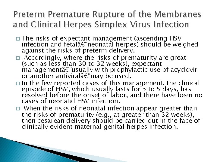 Preterm Premature Rupture of the Membranes and Clinical Herpes Simplex Virus Infection The risks