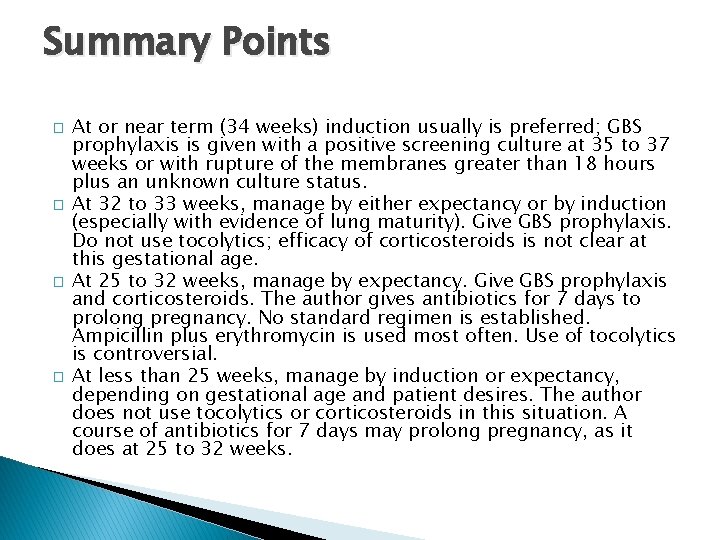 Summary Points � � At or near term (34 weeks) induction usually is preferred;