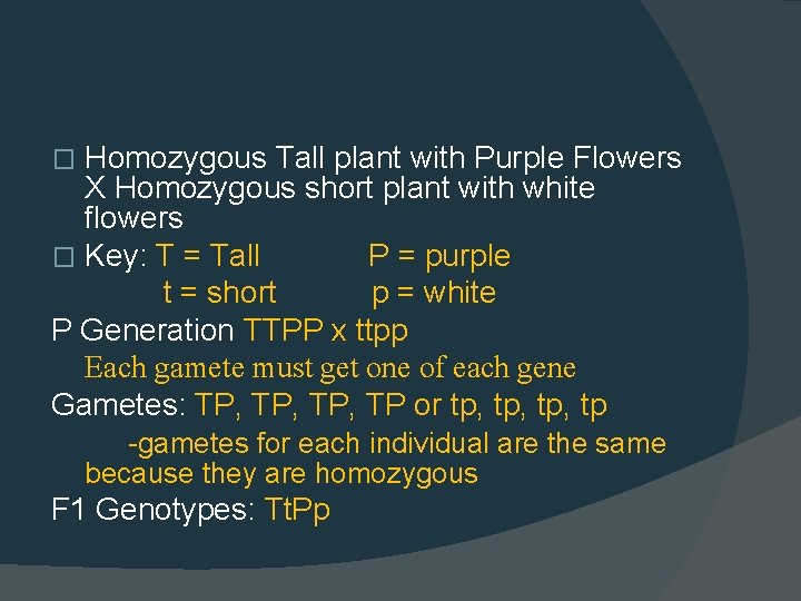 Homozygous Tall plant with Purple Flowers X Homozygous short plant with white flowers �