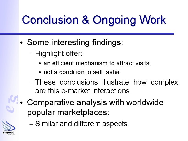 Conclusion & Ongoing Work • Some interesting findings: – Highlight offer: • an efficient