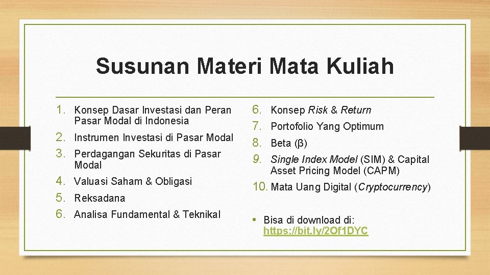 Susunan Materi Mata Kuliah 1. Konsep Dasar Investasi dan Peran Pasar Modal di Indonesia