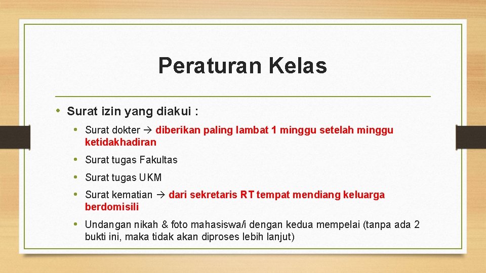 Peraturan Kelas • Surat izin yang diakui : • Surat dokter diberikan paling lambat