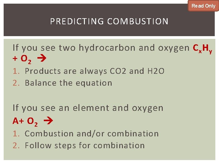 Read Only PREDICTING COMBUSTION If you see two hydrocarbon and oxygen C x H