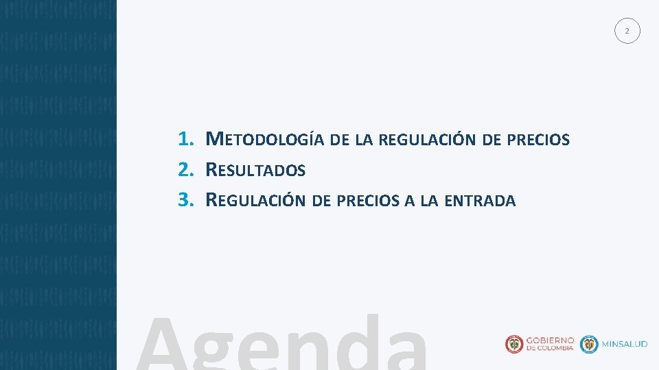 2 1. METODOLOGÍA DE LA REGULACIÓN DE PRECIOS 2. RESULTADOS 3. REGULACIÓN DE PRECIOS