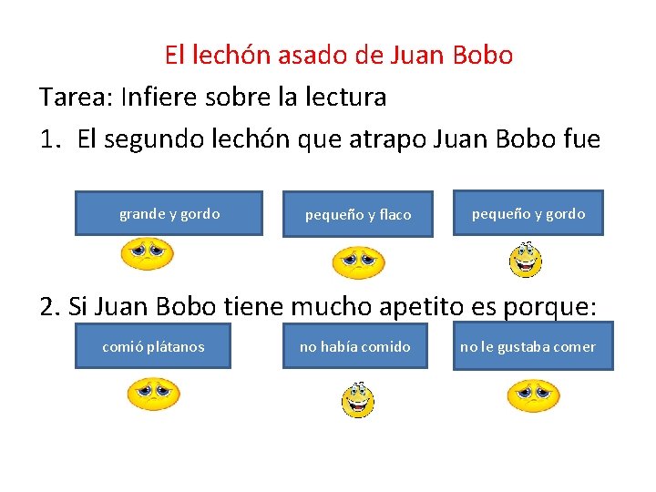 El lechón asado de Juan Bobo Tarea: Infiere sobre la lectura 1. El segundo