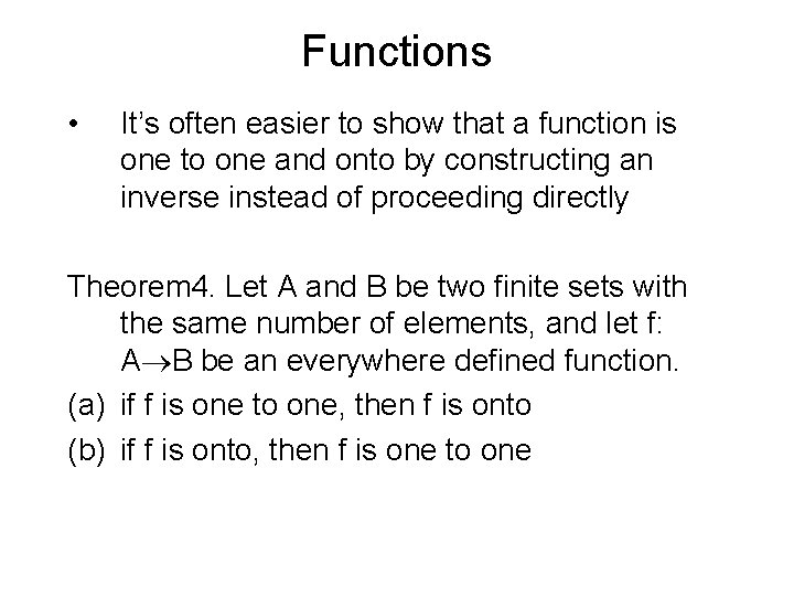 Functions • It’s often easier to show that a function is one to one