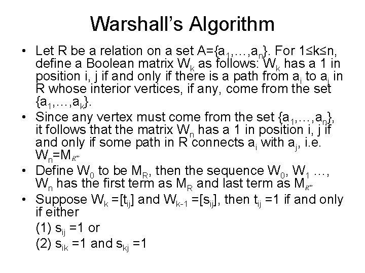 Warshall’s Algorithm • Let R be a relation on a set A={a 1, …,