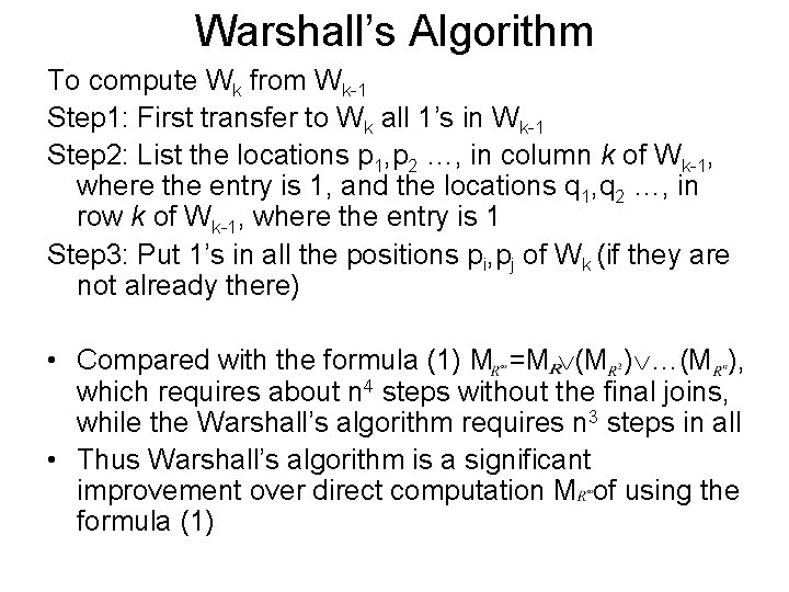 Warshall’s Algorithm To compute Wk from Wk-1 Step 1: First transfer to Wk all