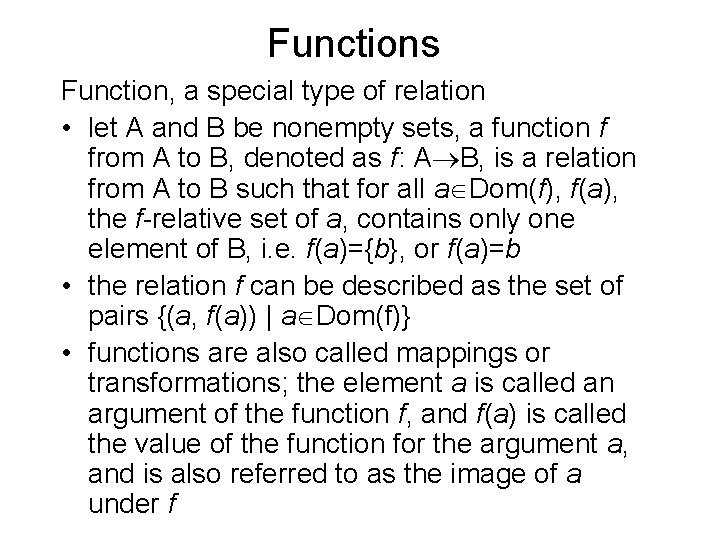 Functions Function, a special type of relation • let A and B be nonempty