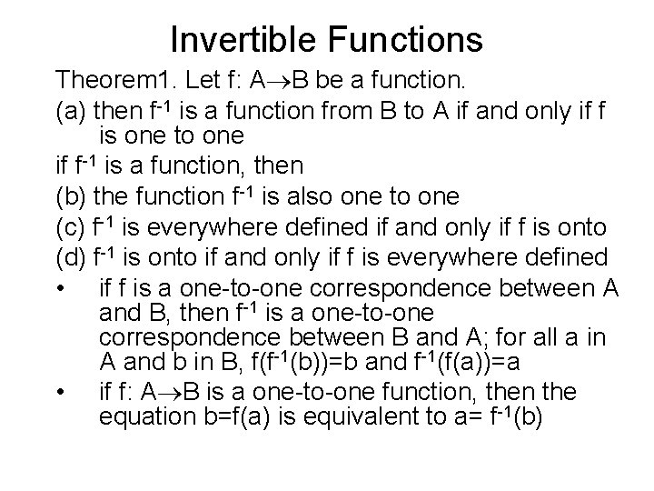 Invertible Functions Theorem 1. Let f: A B be a function. (a) then f-1