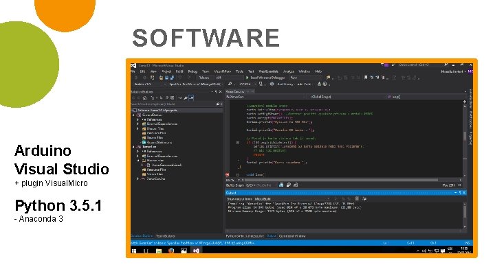 SOFTWARE Arduino Visual Studio + plugin Visual. Micro Python 3. 5. 1 - Anaconda