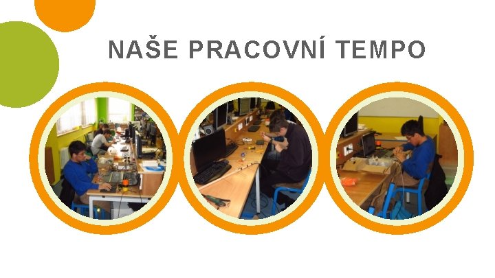 NAŠE PRACOVNÍ TEMPO 